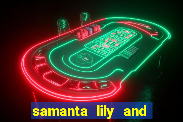 samanta lily and demmy blaze